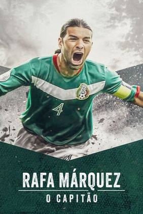 Rafa Márquez: O Capitão